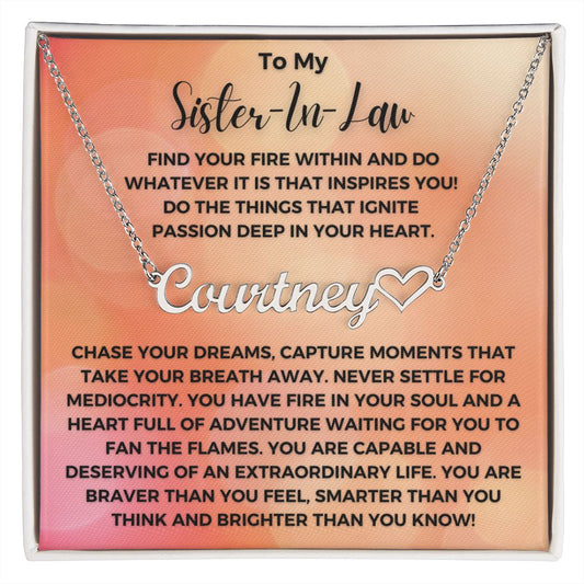 To My Sister-In-Law | Fire In Your Soul | Encouragement (Heart Name Necklace)