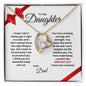 To My Daughter | Greatest Gift | Love Dad (Forever Love Necklace).