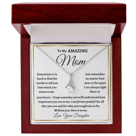 To My Amazing Mom | Forever Grateful | From Daughter (Alluring Beauty Necklace)