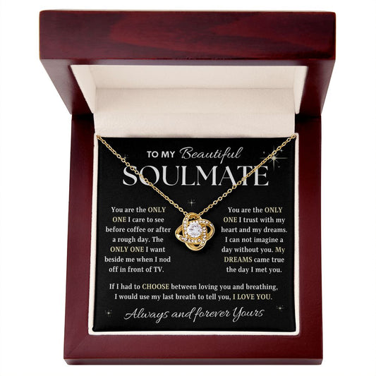 To My Beautiful Soulmate | Only One Choice (Love Knot Necklace)