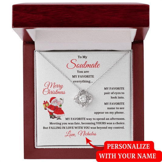 To My Soulmate Merry Christmas | My Favorite Everything | Personalized Signature (Love Knot Necklace).