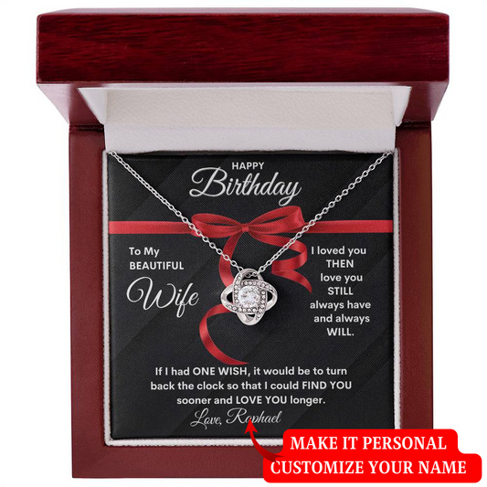 To My Beautiful Wife | One Wish | Happy Birthday Customize Signature Name (Love Knot Necklace)