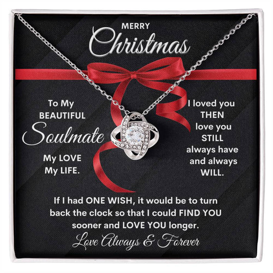 Merry Christmas My Beautiful Soulmate | My Love | Love Always and Forever Yours (Love Knot Necklace)