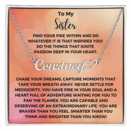 To My Sister | Fire In Your Soul | Encouragement (Heart Name Necklace)