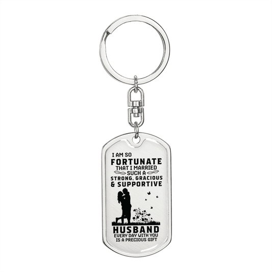 To My Strong Supportive Husband Laser Engraved Key Chain (Personalized Engraving Option Available)