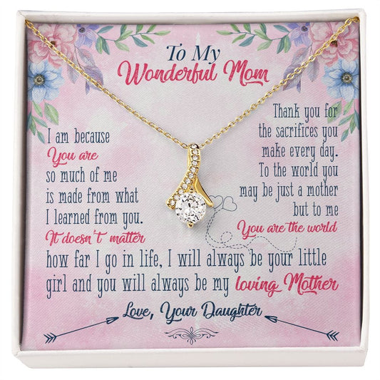 To My Wonderful Mom | I Will Always be Your Little Girl | From Daughter (Alluring Beauty necklace)