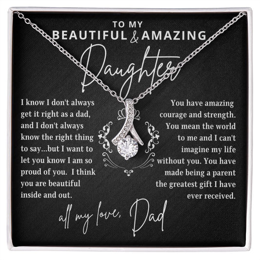 To My Beautiful & Amazing Daughter | Amazing Courage & Strength | From Dad (Alluring Beauty Necklace)