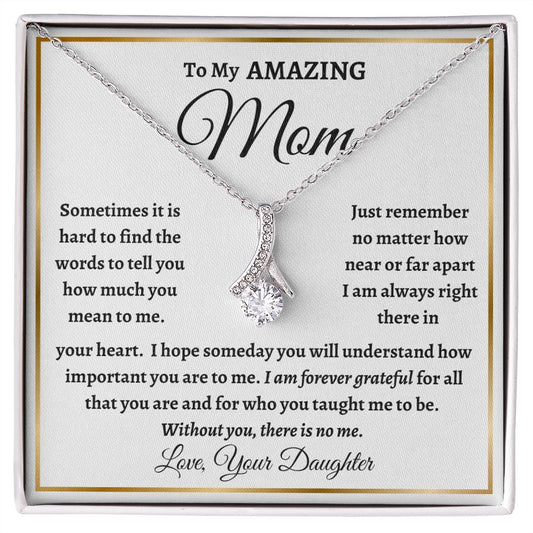 To My Amazing Mom | Forever Grateful | From Daughter (Alluring Beauty Necklace)