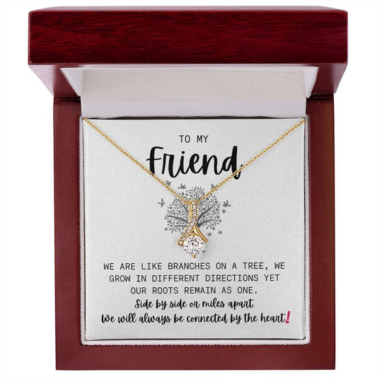 To My Friend | We Will Always Be Connected (Alluring Beauty Necklace)