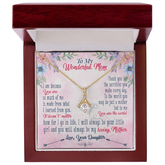 To My Wonderful Mom | I Will Always be Your Little Girl | From Daughter (Alluring Beauty necklace)