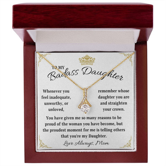 To My Badass Daughter | Proudest Moment | From Mom (Alluring Beauty Necklace)