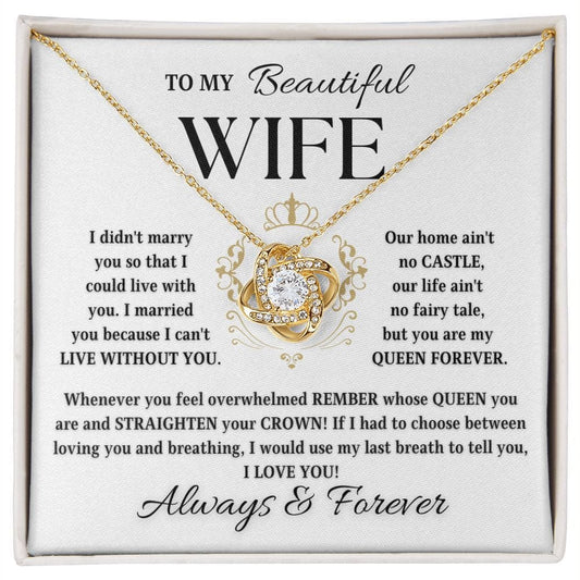 To My Beautiful Wife | My Queen Forever (Love Knot Necklace)