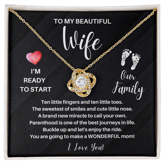 To My Beautiful Wife | I'm Ready To Start Our Family (Love Knot Necklace)