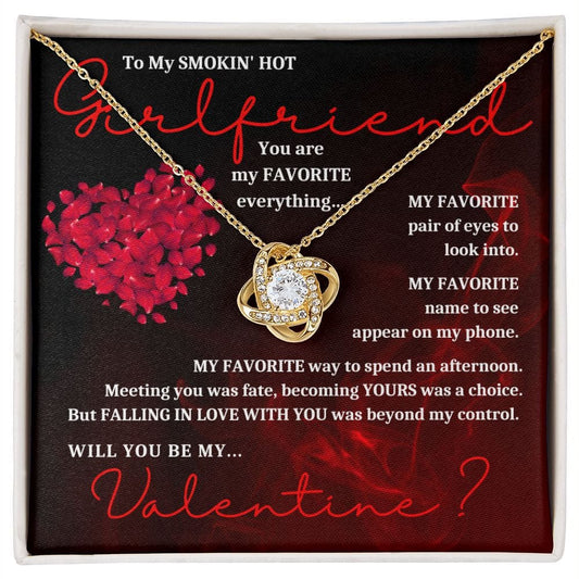 To My Smokin' Hot Girlfriend | Beyond My Control | Valentine (Love Knot Necklace)