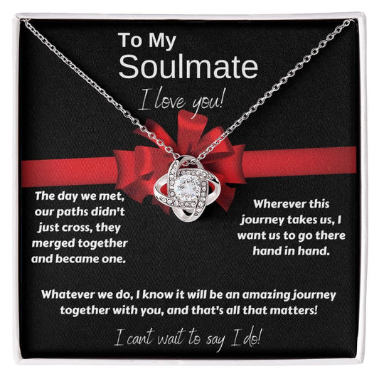 To My Soulmate (Fiance') | I Can't Wait to Say "I Do" (Love Knot Necklace)