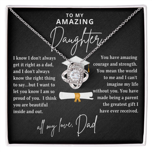 To My Amazing Daughter |  Amazing Courage & Strength | From Dad (Love Knot Necklace)