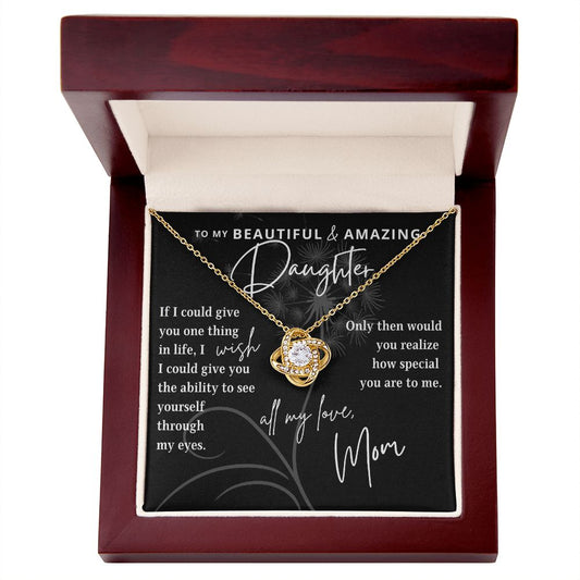 To My Beautiful & Amazing Daughter | One Wish | Love Mom (Love Knot Necklace)