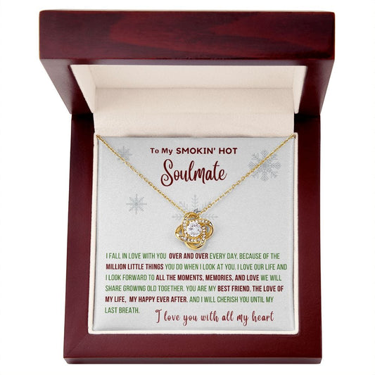To My Smokin' Hot Soulmate | Moments & Memories | Christmas Collection (Love Knot Necklace)