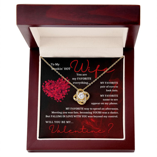 To My Smokin' HOT Wife | Beyond My Control | Valentine From Husband (Love Knot Necklace)