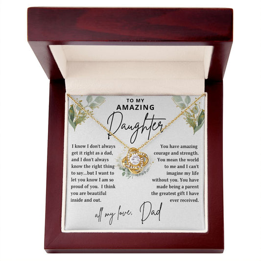 To My Amazing Daughter | You have Amazing Courage & Strength | From Dad (Love Knot Necklace)