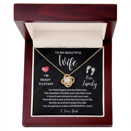 To My Beautiful Wife | I'm Ready To Start Our Family (Love Knot Necklace)