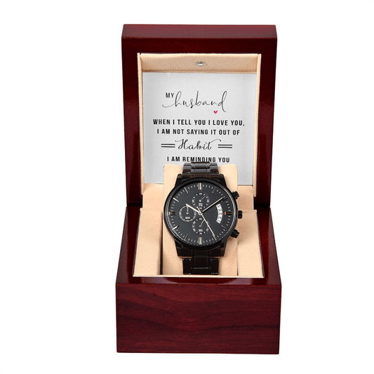 My Husband | When I Tell You I Love You (Black Chronograph Watch)