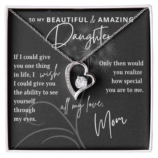 To My Beautiful & Amazing Daughter | One Wish | Love Mom (Forever Love Necklace)
